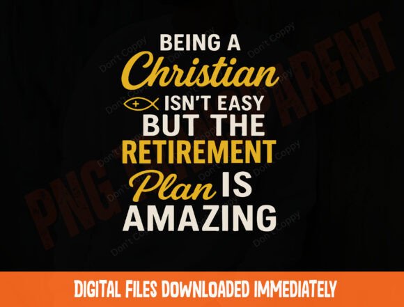 Being a Christian Retirement Plan Png T-Shirt Designs