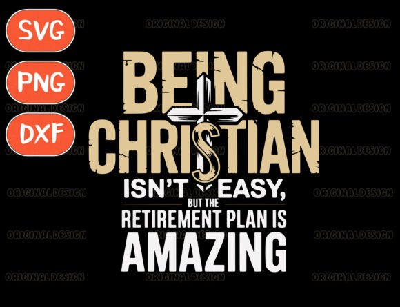 Being a Christian Svg, Retirement Svg T-Shirt Designs