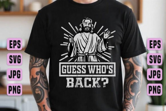 Guess Who's Back Jesus Graphic SVG PNG