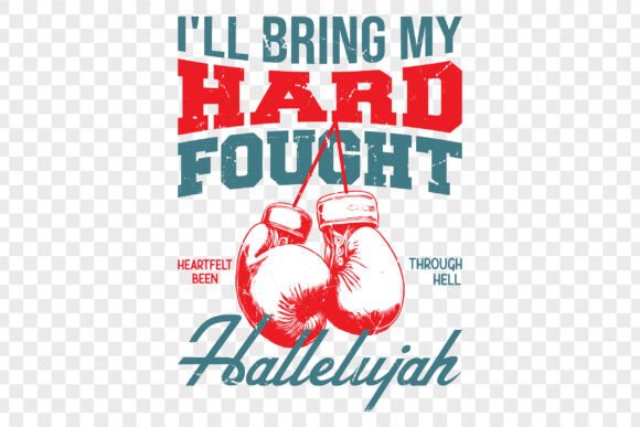 Hard Fought Hallelujah PNG - Christian T-Shirt Designs