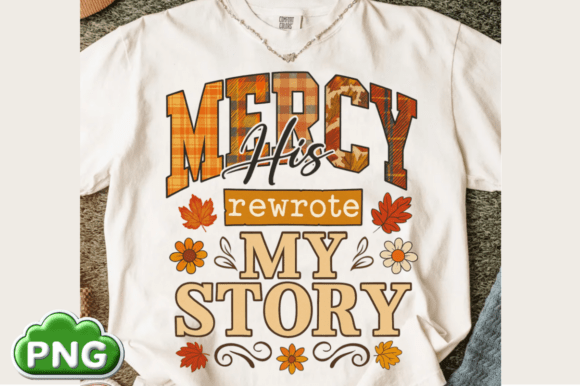 His Mercy Rewrote My PNG, Fall Christian T-Shirt Designs