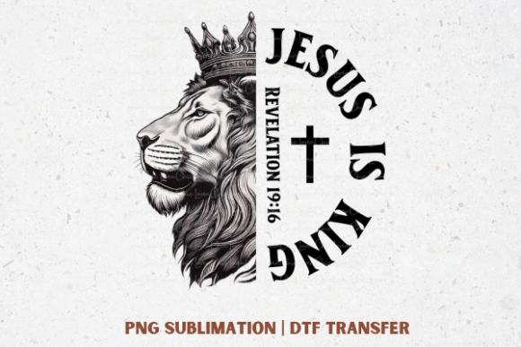 Jesus is King Christian PNG for T-Shirt Designs