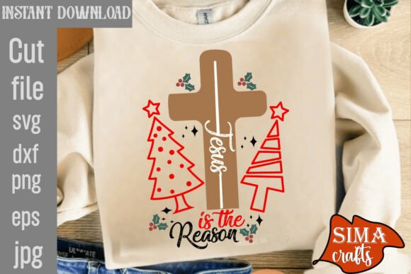 Jesus is the Reason Sweatshirt SVG
