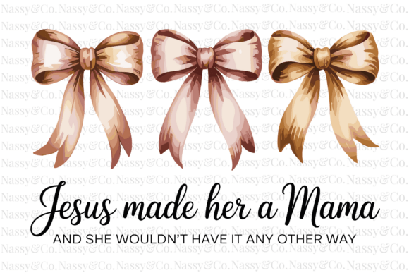 Jesus Made Her a Mama Mom Bow PNG for T-Shirt Designs