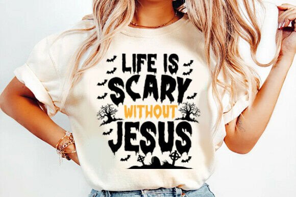 Life is Scary Without Jesus, Halloween T-Shirt Designs