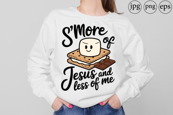 Smore of Jesus and Less of Me T-Shirt Designs