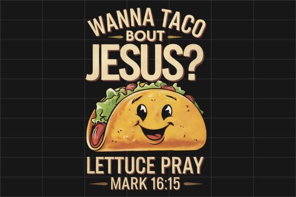Wanna Taco Bout Jesus Cinco De Mayo PNG & T-Shirt Designs